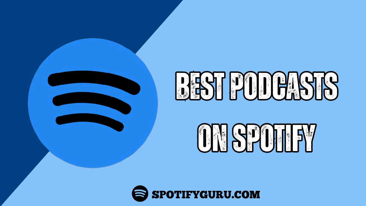 Best Podcasts on Spotify
